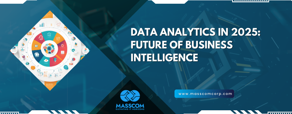 Data Analytics in 2025: Future of Business Intelligence