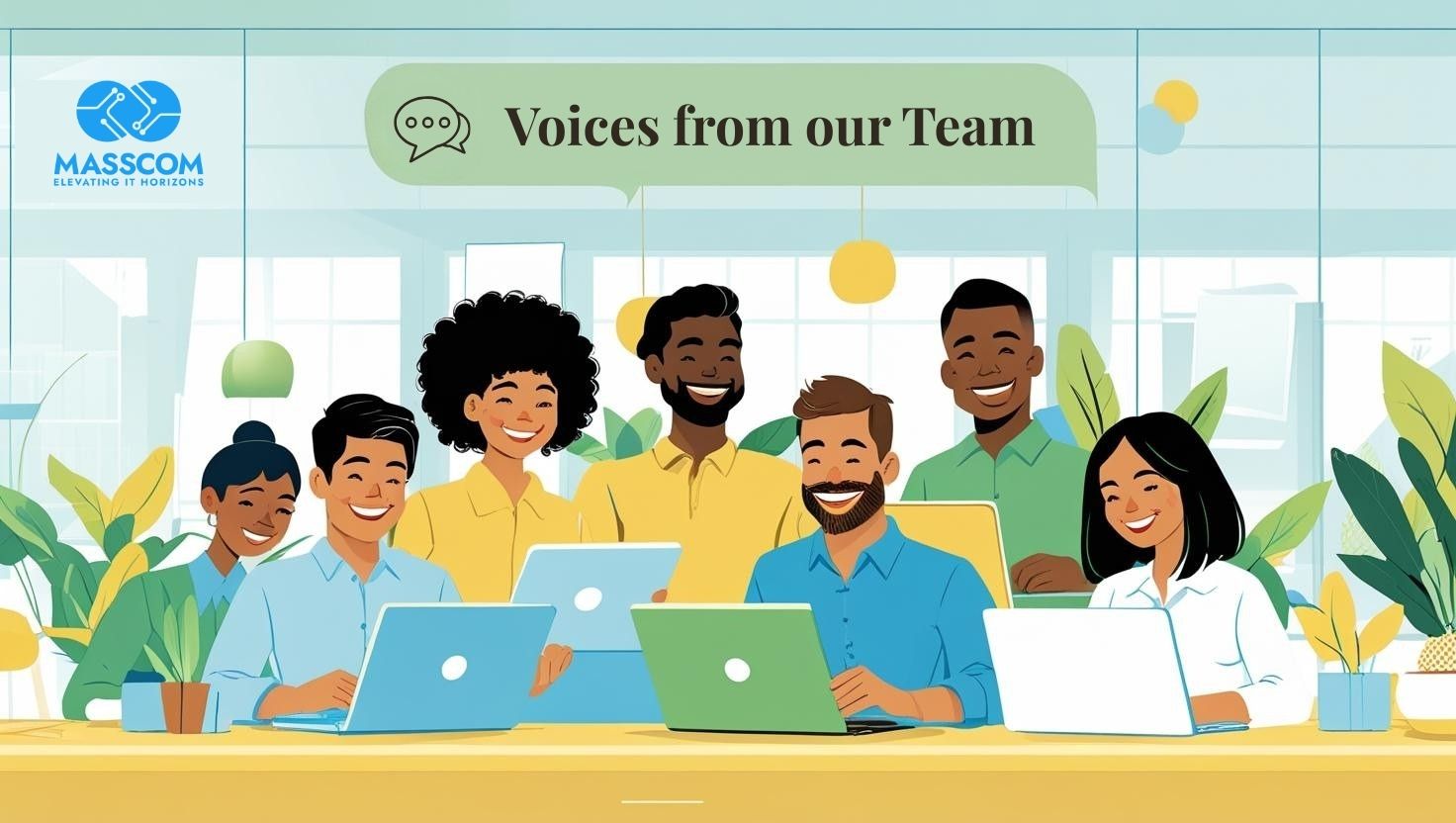 Voices From Our Team at Masscom Corporation